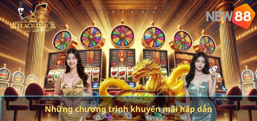 Bắn Cá Rồng NEW88 – Trò Chơi Săn Cá Đỉnh Cao Với Phần Thưởng Hấp Dẫn Những chương trình khuyến mãi hấp dẫn