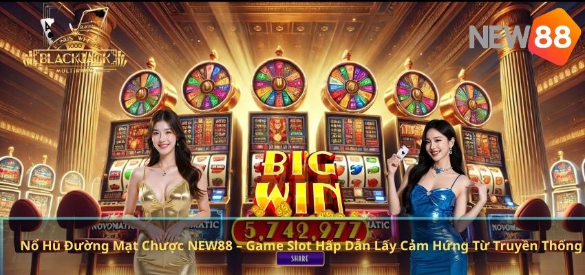Nổ Hũ Đường Mạt Chược NEW88 – Game Slot Hấp Dẫn Lấy Cảm Hứng Từ Truyền Thống Nổ Hũ Đường Mạt Chược NEW88 – Game Slot Hấp Dẫn Lấy Cảm Hứng Từ Truyền Thống